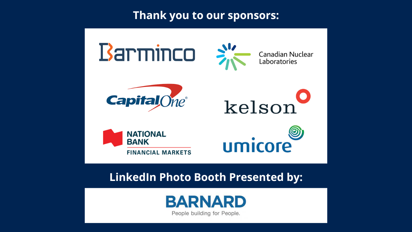 Thank you to our sponsors - Barminco, Canadian Nuclear Laboratories, Capital One, Kelson, National Bank, Umicore, Barnard